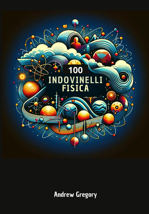 100 Indovinelli di Fisica – PDF Scaricabile
